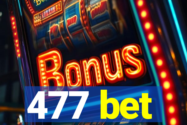 477 bet